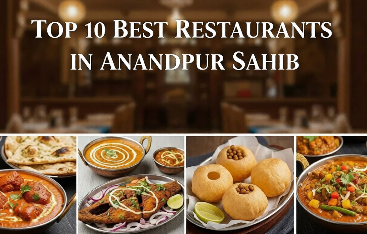 Top 10 Best Restaurants in Anandpur Sahib Top 10 Best Restaurants in Anandpur Sahib